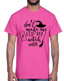 dont make me flip my witch switch 44#- witch- Cotton Tee