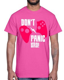 dont panic bro 75#- video games- Cotton Tee