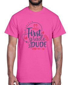 first grade dude 133#- first grade- Cotton Tee