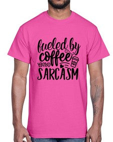 fueled by coffee and sarcasm 21#- sarcastic- Cotton Tee