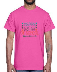 happy last day of school 241#- general school- Cotton Tee