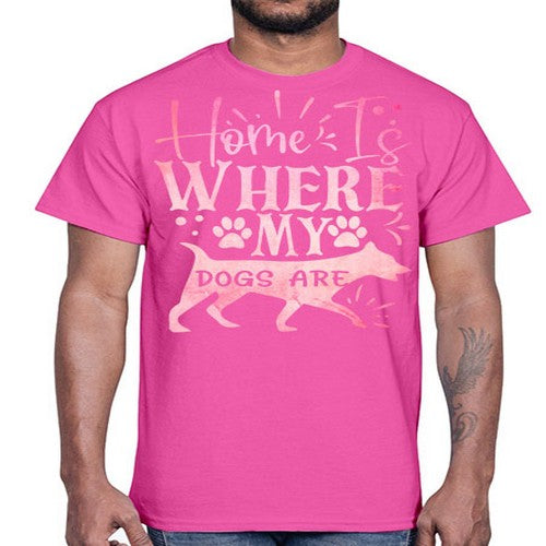 home is where my dogs are 151#- dogs- Cotton Tee