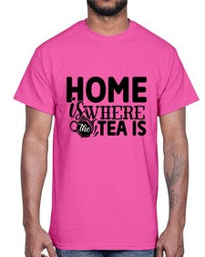 home is where the tea is 1055#- tea- Cotton Tee