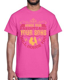 honor your parents and your sons will honor you 282#- parents day- Cotton Tee