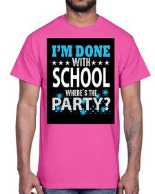 i am done with school 355#- general school- Cotton Tee