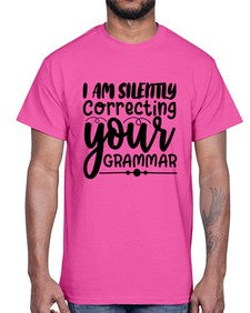 i am silently correcting your grammar 29#- sarcastic- Cotton Tee