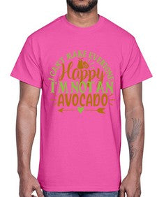i cant make everyone happy im not an avocado 201#- Avocado- Cotton Tee