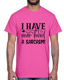 i have never faked a sarcasm 34#- sarcastic- Cotton Tee