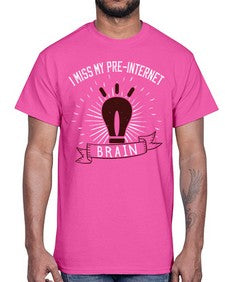 i miss my preinternet brain 74#- internet- Cotton Tee