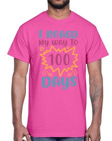 i roaed my way to one hundred days 373#- one hundred days- Cotton Tee