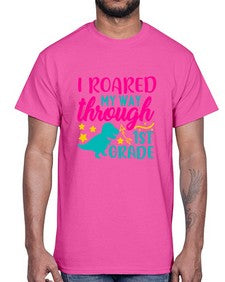 i roared my way through first grade 374#- first grade- Cotton Tee