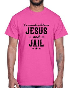im somewhere between jesus and jail 649#- western- Cotton Tee