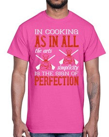in cooking as in all the arts simplicity is the sign of perfection 276#- cooking- Cotton Tee