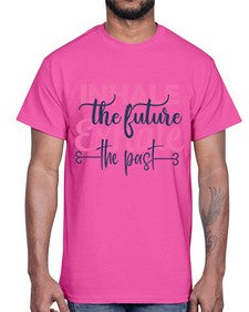 inhale the future exhale the past Style 94#- motivation- Cotton Tee