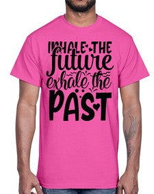 inhale the future exhale the past Style 95#- motivation- Cotton Tee