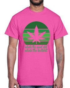 inhale the good stuff 664#- marijuana- Cotton Tee