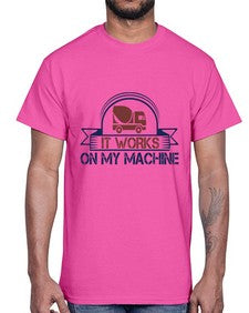 it work on my machine Style 247#- engineer- Cotton Tee