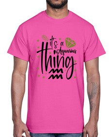its a Aquarius thing 263#- aquarius- Cotton Tee
