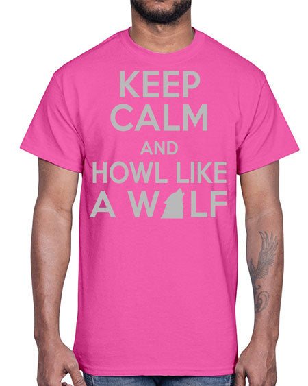 keep calm and howl like a wolf- wolf- Cotton Tee