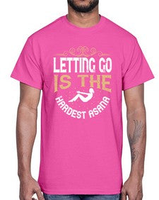 letting go is the hardest asana  408#- yoga- Cotton Tee