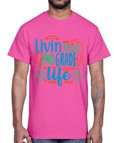 livin that second garde life 501#- second grade- Cotton Tee