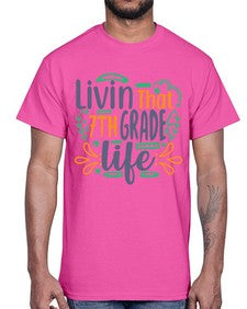 livin that seventh garde life 502#- seventh grade- Cotton Tee