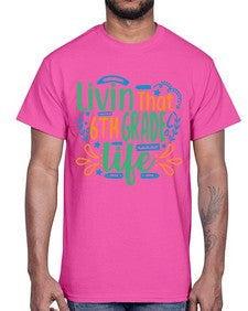 livin that sixth garde life 503#- sixth grade- Cotton Tee
