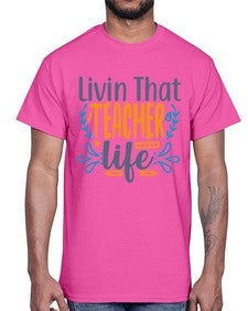 livin that teacher life 1065#- teacher- Cotton Tee