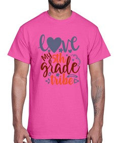 love my fifth grade tribe 518#- fifth grade- Cotton Tee