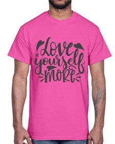 love yourself more Style 89#- motivation- Cotton Tee