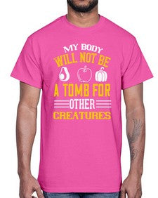 my body will not be a tomb 348#- vegan- Cotton Tee