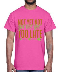 not yet not yet not yet too late 360#- Avocado- Cotton Tee