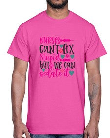 nurses cant fix stupid but we can sedate it Style 1237#- nurse- Cotton Tee