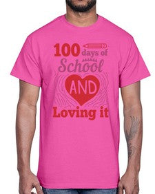 one hundred days of school and loving it 571#- one hundred days- Cotton Tee