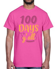one hundred days yall 591#- one hundred days- Cotton Tee