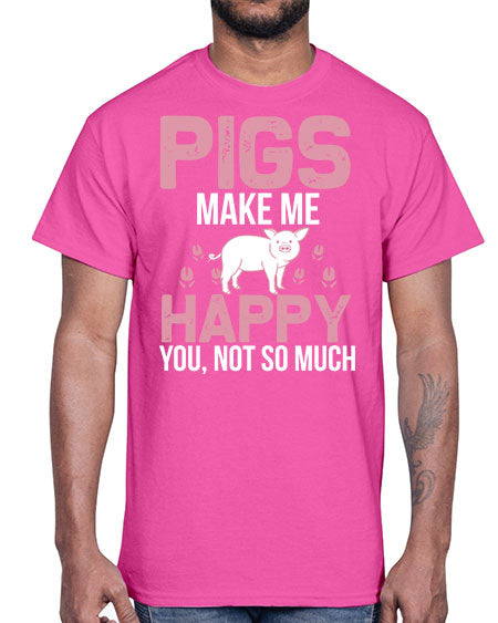 pigs make me happy Style 35#- pig- Cotton Tee