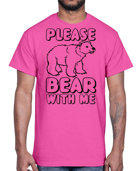 please bear with me 231#- bears - animals- Cotton Tee