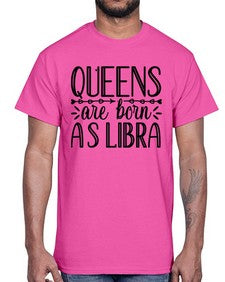 queens are born as Libra 395#- libra- Cotton Tee