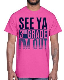 see ya third grade im out 845#- third grade- Cotton Tee