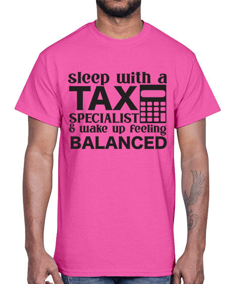 sleep with a tax specialist wake up feeling balanced 1401#- accountant- Cotton Tee
