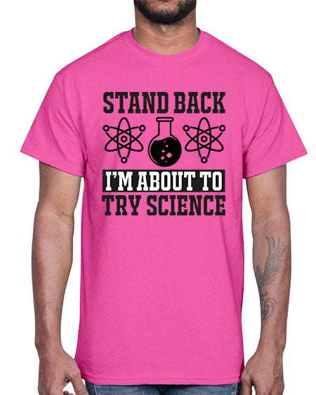 stand back i m about to try science 33#- general science- Cotton Tee
