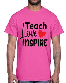 teach love inspre Style 370#- teacher- Cotton Tee