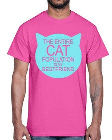 the entire cat popluation is my bestfriend- cats- Cotton Tee