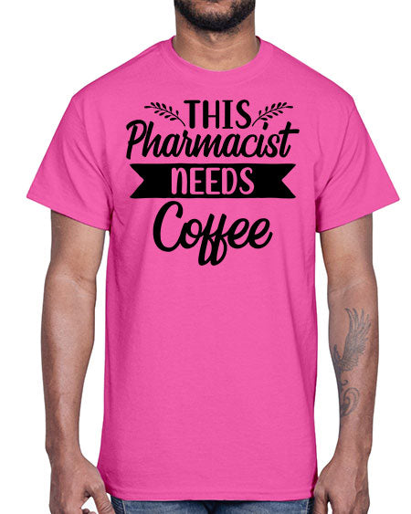 this pharmacist needs coffee 1563#- pharmacist- Cotton Tee