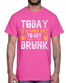 today is a good day to get drunk 1660#- beer- Cotton Tee