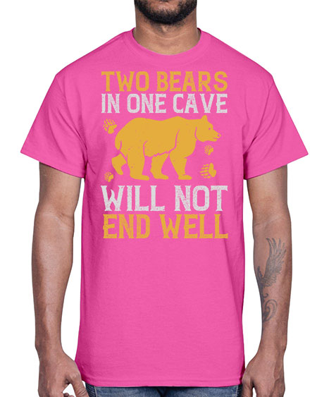 two bears in one cave will not end well 279#- bears - animals- Cotton Tee