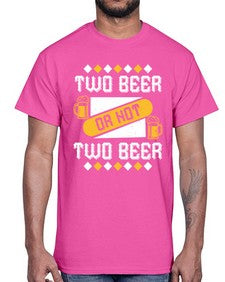 two beer or not two beer 1677#- beer- Cotton Tee