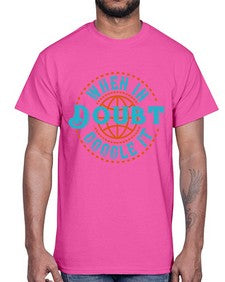 when doubt google it 38#- internet- Cotton Tee