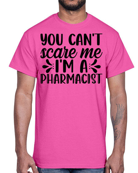 you cant scare me im a pharmacist 1681#- pharmacist- Cotton Tee