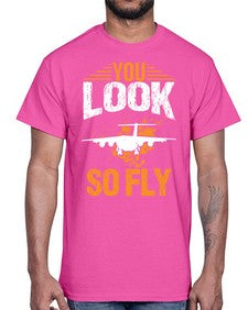 you look so fly  53#- airplane- Cotton Tee